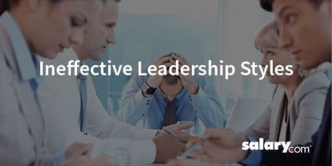 5 Completely Ineffective Leadership Styles (and How to Fix Them)