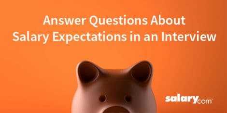 How Do You Answer Questions About Salary Expectations in an Interview
