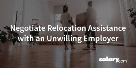 How to Negotiate Relocation Assistance with an Unwilling Employer