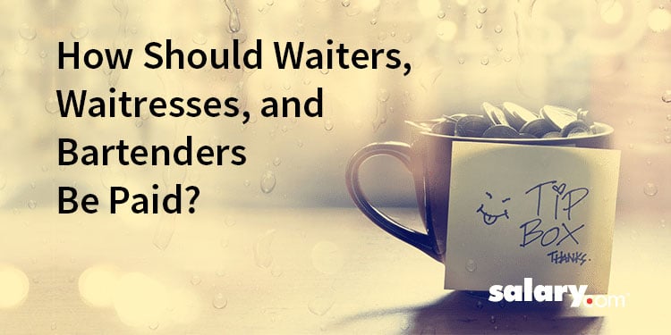 How Should Waiters, Waitresses, and Bartenders Be Paid