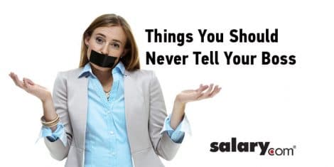 Things You Should Never Tell Your Boss